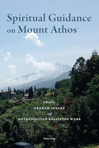 Spiritual Guidance on Mount Athos. Edited By Graham Speake & Metropolitan Kallistos Ware