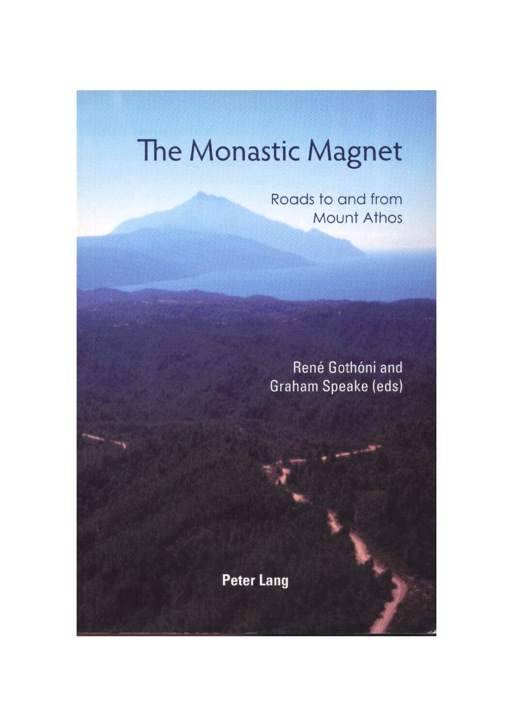 The Monastic Magnet Roads to and from Mount Athos