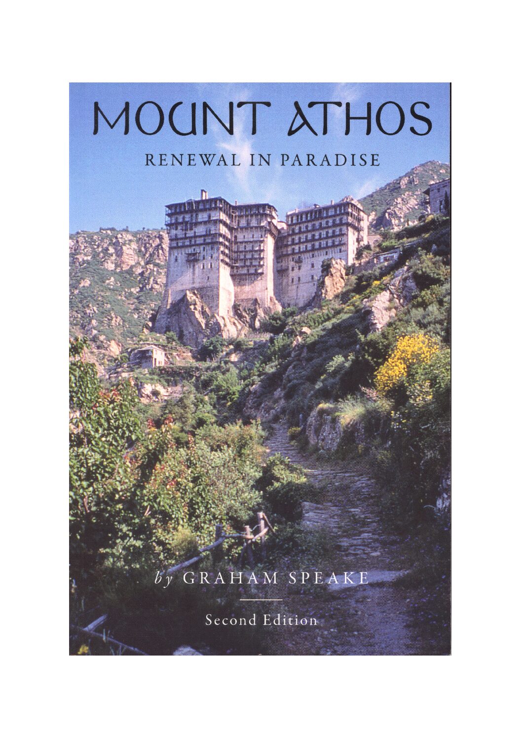 Mount Athos: Renewal in Paradise. By Graham Speake. Second Edition